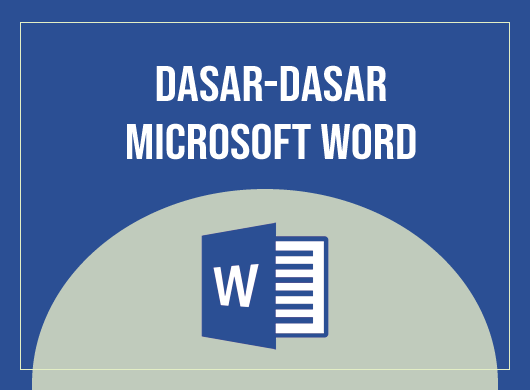 Dasar-Dasar Microsoft Word Dasar Dasar Microsoft Word