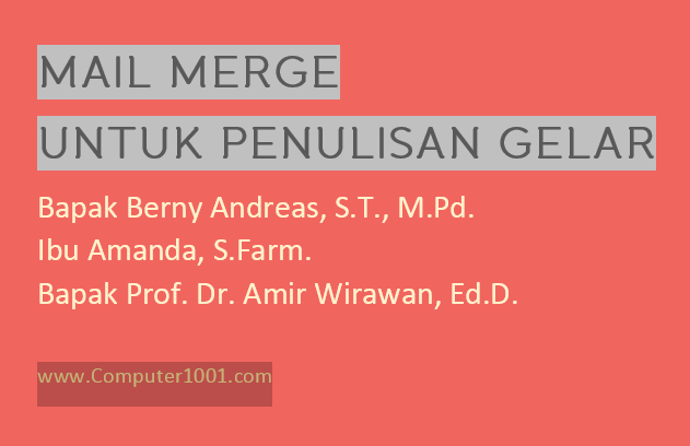 Cara Membuat Mail Merge untuk Gelar di Depan dan Belakang Nama Cara Membuat Mail Merge untuk Gelar di Depan dan Belakang Nama